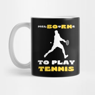 Australian Open Melbourne To Play Tennis Mug